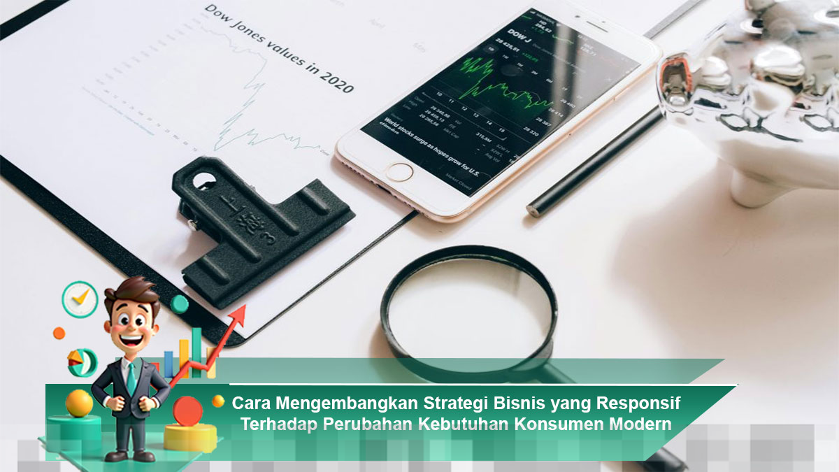 Strategi Bisnis Responsif: Menghadapi Perubahan Kebutuhan Konsumen Modern